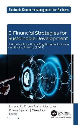 E-Financial Strategies for Sustainable Development: A Handbook for Promoting Financial Inclusion and Ending Poverty (SDG 1)