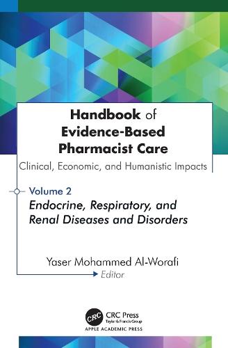 Handbook of Evidence-Based Pharmacist Care: Clinical, Economic, and Humanistic Impacts: Volume 2: Endocrine, Respiratory, and Renal Diseases and Disorders
