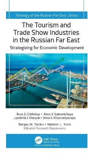 The Tourism and Trade Show Industries in the Russian Far East: Strategizing for Economic Development