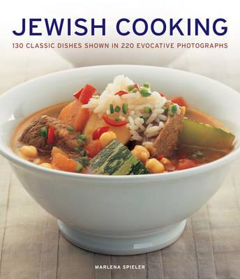 Jewish Cooking: 130 Classic Dishes Shown in 220 Evocative Photographs