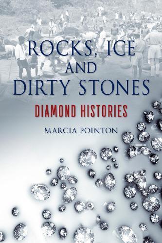 Rocks, Ice and Dirty Stones: Diamond Histories