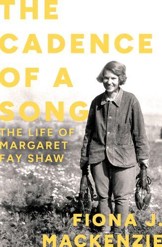 The Cadence of a Song: The Life of Margaret Fay Shaw