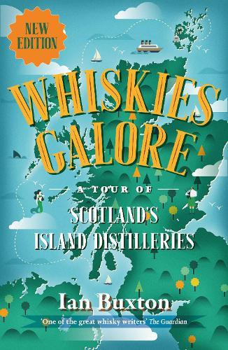 Whiskies Galore: A Tour of Scotland's Island Distilleries