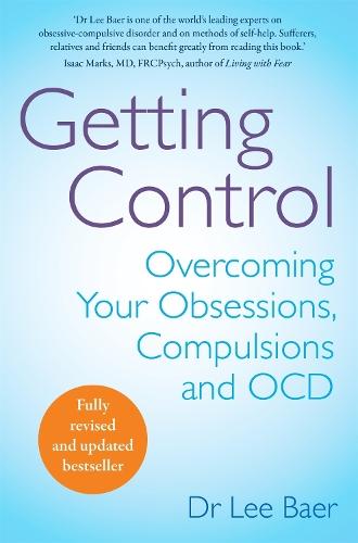 Getting Control: Overcoming Your Obsessions, Compulsions and OCD