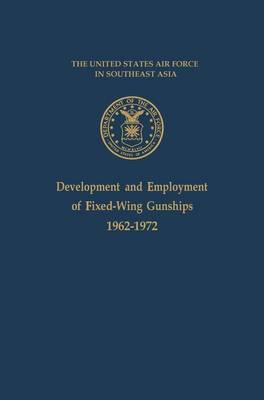 Development and Employment of Fixed-Wing Gunships 1962-1972