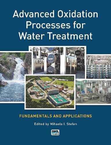 Advanced Oxidation Processes for Water Treatment: Fundamentals and Applications