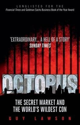 Octopus: The Secret Market and the World's Wildest Con