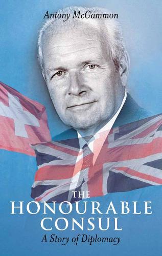The Honourable Consul: A Story of Diplomacy