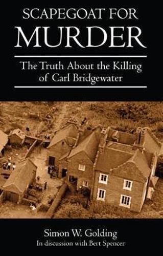 Scapegoat for Murder: The Truth About the Killing of Carl Bridgewater