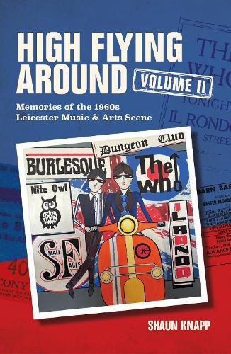 High Flying Around – Memories of the 1960s Leicester Music Scene: Vol II