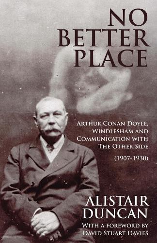 No Better Place: Arthur Conan Doyle, Windlesham and Communication with the Other Side