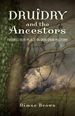 Druidry and the Ancestors – Finding our place in our own history