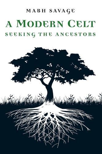 Modern Celt, A – Seeking the Ancestors