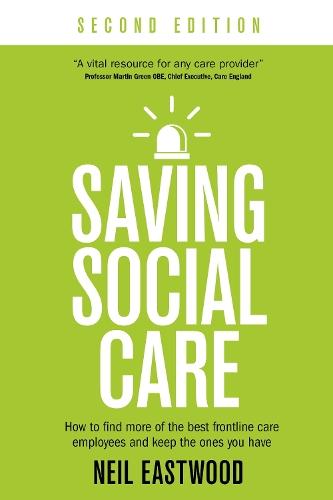 Saving Social Care: How to find more of the best frontline care employees and keep the ones you have