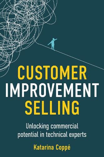 Customer Improvement Selling: Unlocking commercial potential in technical experts