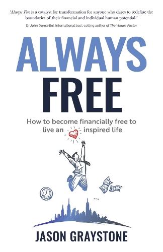 Always Free: How to become financially free to live an inspired life