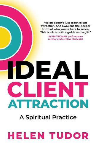 Ideal Client Attraction: A Spiritual Practice