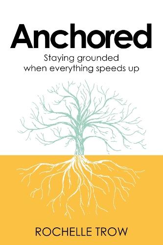 Anchored: Staying grounded when everything speeds up