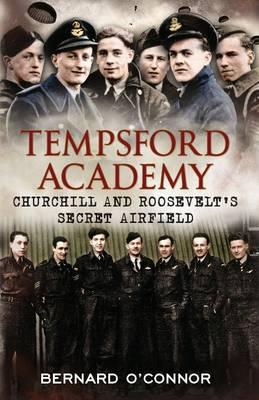 Tempsford Academy: Churchill's and Roosevelt's Secret Airfield