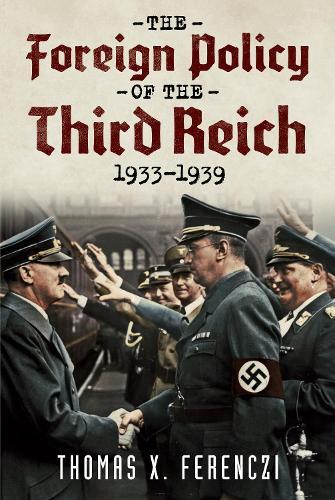 The Foreign Policy of the Third Reich: 1933-1939