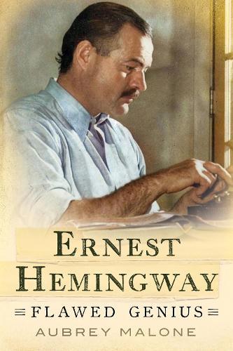Ernest Hemingway: Flawed Genius