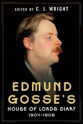 Edmund Gosse’s House of Lords Diary 1904–1906