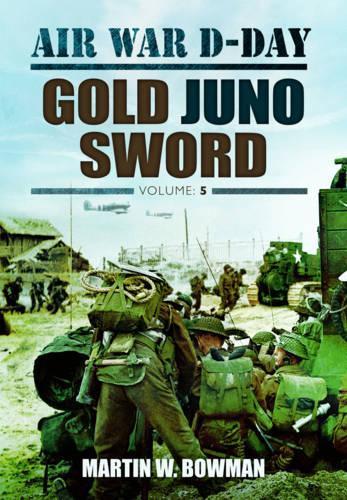 Air War D-Day Volume 5: Gold Juno Sword