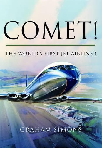 Comet! The World's First Jet Airliner