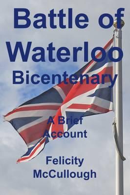 Battle of Waterloo Bicentenary: A Brief Account