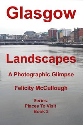 Glasgow Landscapes a Photographic Glimpse