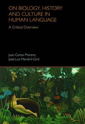 On Biology History and Culture in Human Language: A Critical Overview