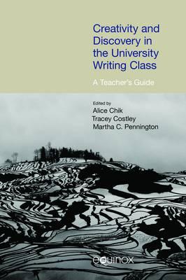 Creativity and Discovery in the University Writing Class: A Teacher's Guide
