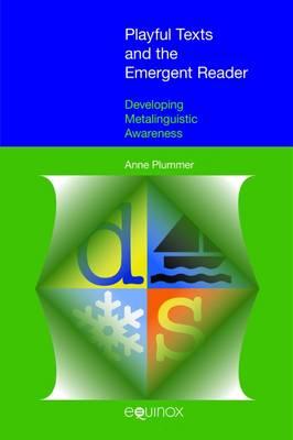 Playful Texts and the Emergent Reader: Developing Metalinguistic Awareness