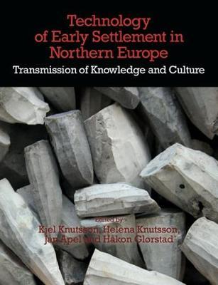 Technology of Early Settlement in Northern Europe: Transmission of Knowledge and Culture