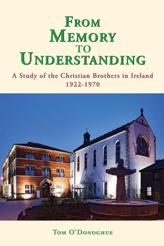 From Memory to Understanding: The Christian Brothers in Ireland 1922-1970