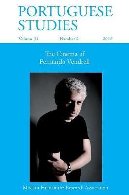 Portuguese Studies 34: 2 (2018): The Cinema of Fernando Vendrell