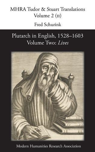 Plutarch in English, 1528-1603. Volume Two: Lives