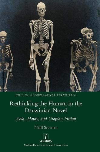 Rethinking the Human in the Darwinian Novel: Zola, Hardy, and Utopian Fiction