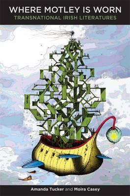 Where Motley is  Worn: Transnational Irish Literatures