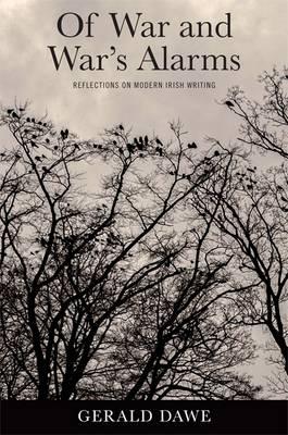 Of War and Wars Alarms: Reflections on Modern Irish Writing