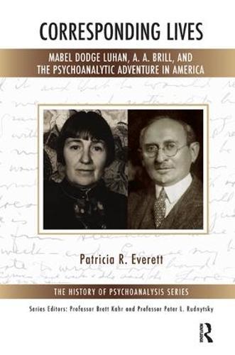 Corresponding Lives: Mabel Dodge Luhan, A. A. Brill, and the Psychoanalytic Adventure in America