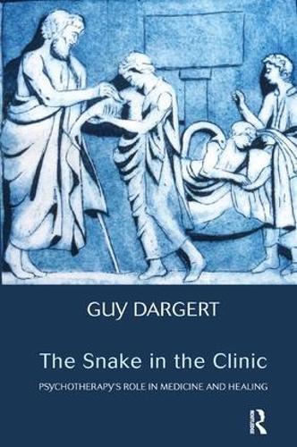 The Snake in the Clinic: Psychotherapy's Role in Medicine and Healing