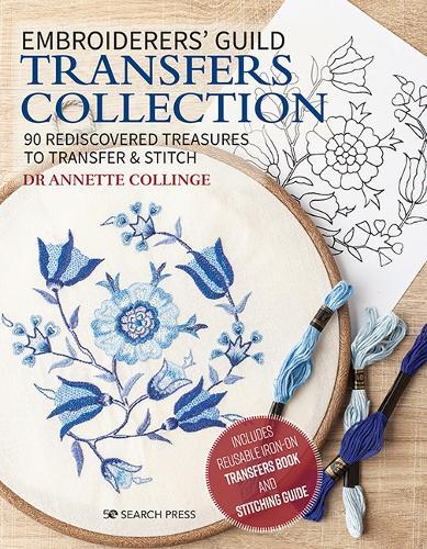 Embroiderers’ Guild Transfers Collection: 90 Rediscovered Treasures to Transfer & Stitch