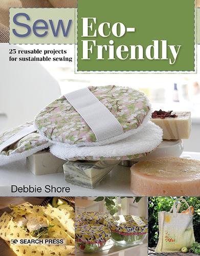 Sew Eco-Friendly: 25 Reusable Projects for Sustainable Sewing