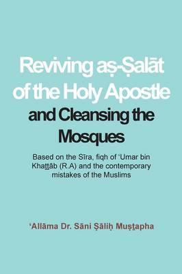 Reviving A&#7779;-&#7778;al&#257;t of the Holy Apostle and Cleansing the Mosques