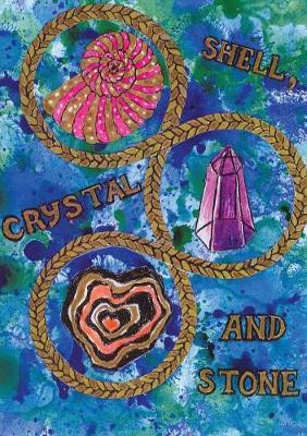 Shell, Crystal and Stone