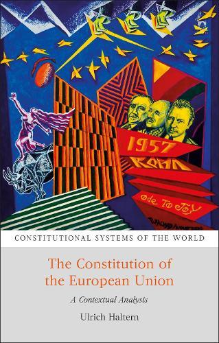 The Constitution of the European Union: A Contextual Analysis