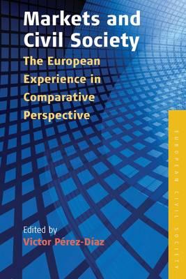 Markets and Civil Society: The European Experience in Comparative Perspective
