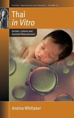 Thai in Vitro: Gender, Culture and Assisted Reproduction