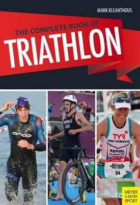 Complete Book of Triathlon: The Encyclopedia of Triathlon